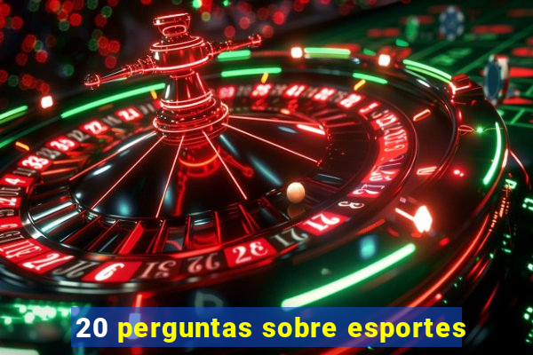 20 perguntas sobre esportes